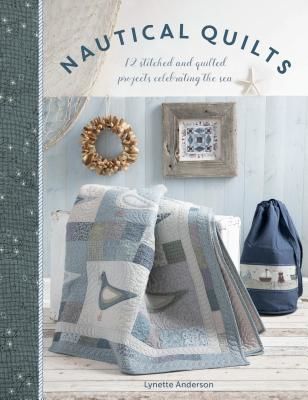 Nautical Quilts - 12 stitched and quilted projects celebrating the sea (Anderson Lynette)(Paperback / softback)