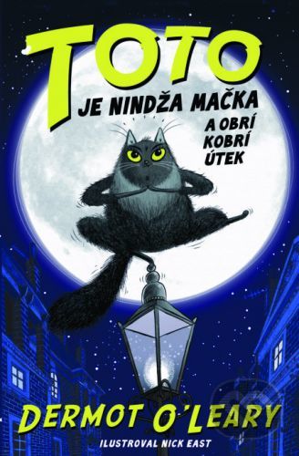 Toto je nindža mačka a obrí kobrí útek - Dermot O Leary