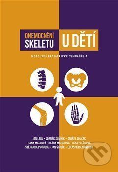 Onemocnění skeletu u dětí - Jana Malcová, Klára Maratová, Jana Plešková, Štěpánka Průhová, Ondřej Souček, Jan Štulík, Zdeněk Šumník, Lukáš Wagenknecht