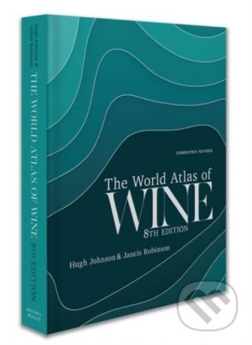 The World Atlas of Wine - Hugh Johnson, Jancis Robinson