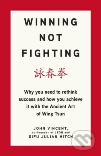 Winning Not Fighting - John Vincent, Sifu Julian Hitch