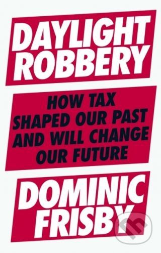 Daylight Robbery - Dominic Frisby