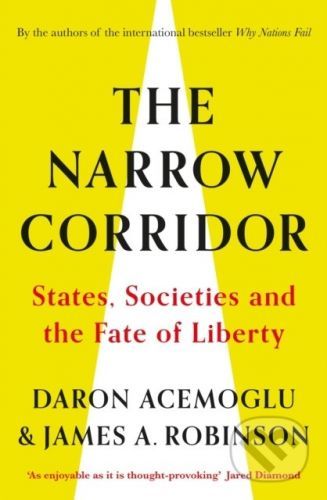 The Narrow Corridor - Daron Acemoglu, James A. Robinson
