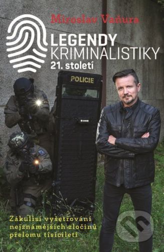 Legendy kriminalistiky 21. století -