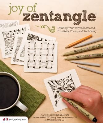 Joy of Zentangle: Drawing Your Way to Increased Creativity, Focus, and Well-Being (Browning Marie)(Paperback)