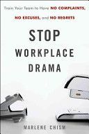 Stop Workplace Drama - Train Your Team to Have No Complaints, No Excuses, and No Regrets (Chism Marlene)(Pevná vazba)