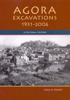 Agora Excavations, 1931-2006 - A Pictorial History (Mauzy Craig A.)(Paperback)
