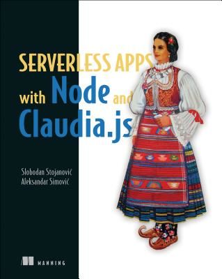 Severless Apps w/Node and Claudia.ja_p1 (Stojanovic Slobodan)(Paperback)