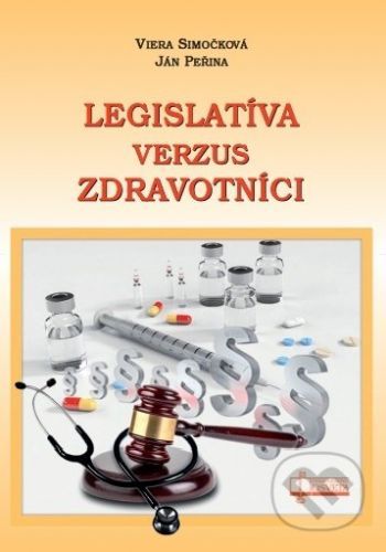 Legislatíva verzus zdravotníci - Viera Simočková, Ján Peřin