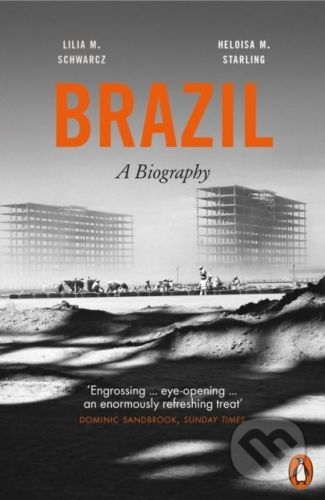 Brazil: A Biography - Helouisa M. Starling, Lilia M. Schwarcz