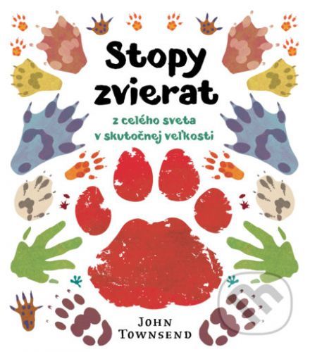 Stopy zvierat z celého sveta v skutočnej veľkosti - John Townsend