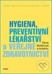 Hygiena, preventivní lékařství a veřejné zdravotnictví - Dana Müllerová