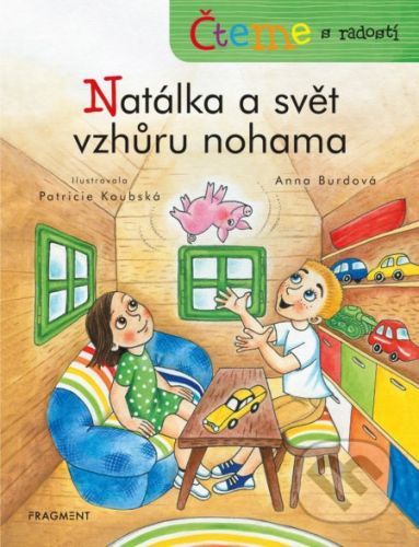 Čteme s radostí: Natálka a svět vzhůru nohama - Anna Burdová, Patricie Koubská (ilustrácie)
