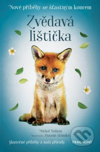 Nové příběhy se šťastným koncem: Zvědavá lištička - Michal Belšán, Zuzana Slánská (ilustrácie)