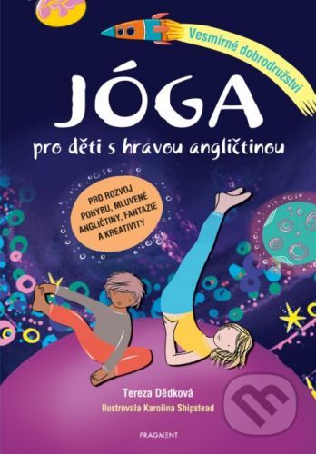 Jóga pro děti s hravou angličtinou - Tereza Sitárová, Karolina Shipstead (ilustrácie)