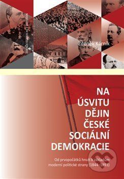 Na úsvitu dějin české sociální demokracie - Zdeněk Kárník