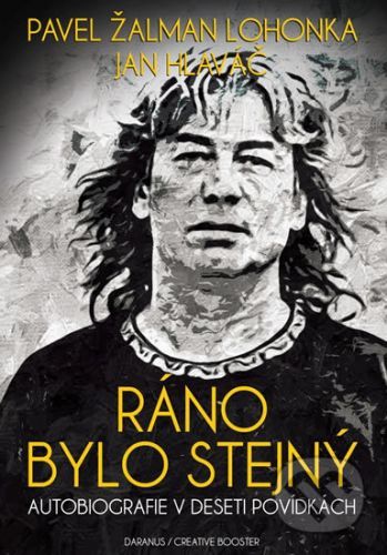 Ráno bylo stejný - Pavel Žalman Lohonka, Jan Hlaváč