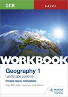 OCR A-level Geography Workbook 1: Landscape Systems and Changing Spaces; Making Places (Stiff Peter)(Paperback / softback)