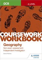 OCR A-level Geography Coursework Workbook: Non-exam assessment: Independent Investigation (Holmes David)(Paperback / softback)