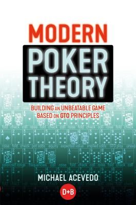 Modern Poker Theory - Building an Unbeatable Strategy Based on GTO Principles (Acevedo Michael)(Paperback / softback)