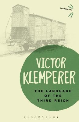 Language of the Third Reich: Lti: Lingua Tertii Imperii (Klemperer Victor)(Paperback)