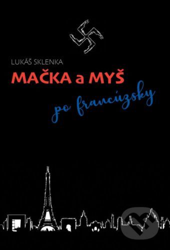 Mačka a myš po francúzsky - Lukáš Sklenka