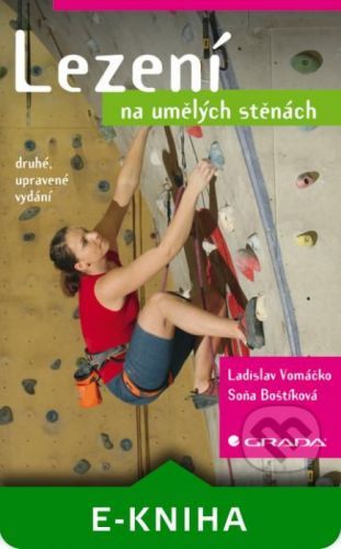 Lezení na umělých stěnách - Ladislav Vomáčko, Soňa Boštíková