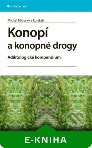 Konopí a konopné drogy - Michal Miovský a kolektiv