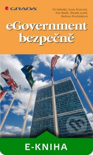 eGovernment bezpečně - Vít Lidinský, Ivana Švarcová, Petr Budiš, Zbyněk Loebl, Barbora Procházková