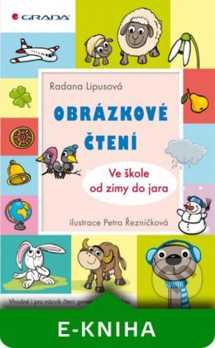 Obrázkové čtení - Ve škole od zimy do jara - Radana Lipusová, Petra Řezníčková