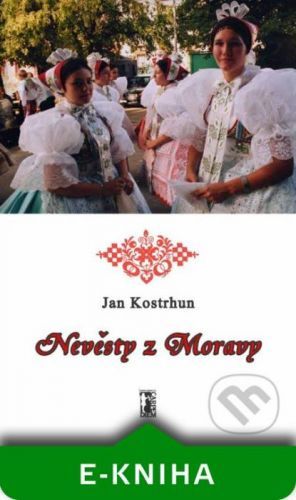 Nevěsty z Moravy - Jan Kostrhun