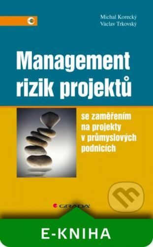 Management rizik projektů - Michal Korecký, Václav Trkovský