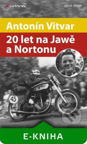 Antonín Vitvar - 20 let na Jawě a Nortonu - Jan Vitvar