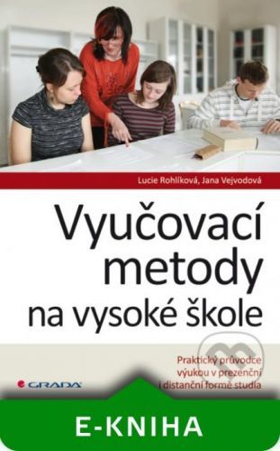 Vyučovací metody na vysoké škole - Lucie Rohlíková, Jana Vejvodová