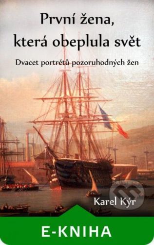 První žena, která obeplula svět - Karel Kýr