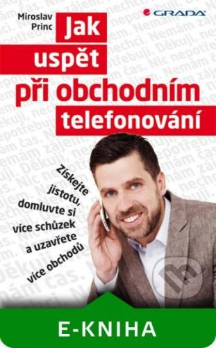 Jak uspět při obchodním telefonování - Miroslav Princ