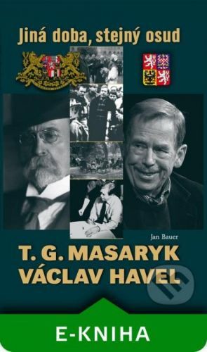 T. G. Masaryk a Václav Havel - Jan Bauer