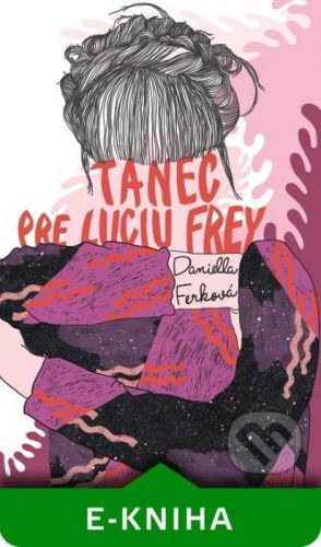 Tanec pre Luciu Frey - Daniella Ferková