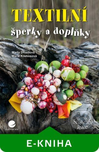 Textilní šperky a doplňky - Marie Kielbusová, Marta Drozdová