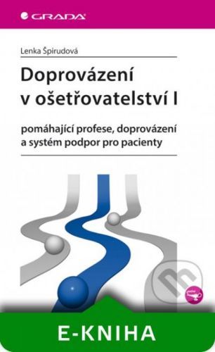 Doprovázení v ošetřovatelství I - Lenka Špirudová