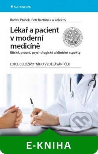 Lékař a pacient v moderní medicíně - Radek Ptáček, Petr Bartůněk a kolektiv