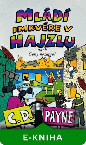 Mládí imrvére v hajzlu - C.D. Payne