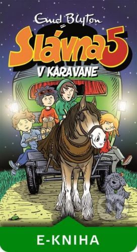 Slávna päťka v karavane - Enid Blyton