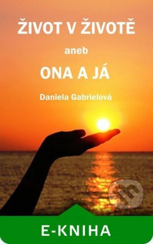 Život v životě - Daniela Gabrielová