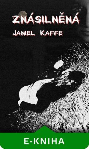 Znásilněná - Janiel Kaffe