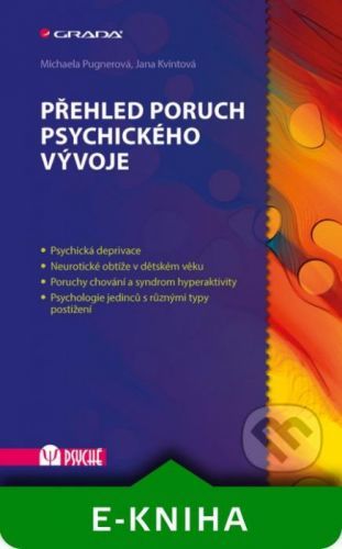 Přehled poruch psychického vývoje - Michaela Pugnerová, Jana Kvintová