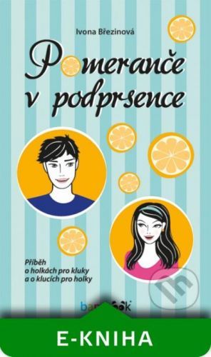 Pomeranče v podprsence - Ivona Březinová