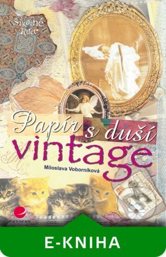 Papír s duší vintage - Miloslava Voborníková, Patricia Janečková