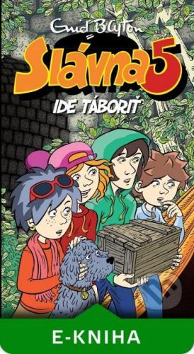 Slávna päťka ide táboriť - Enid Blyton