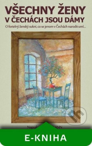 Všechny ženy v Čechách jsou dámy - Ann Hangely